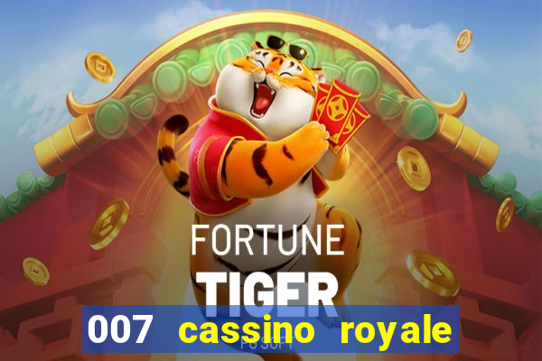 007 cassino royale filme completo dublado